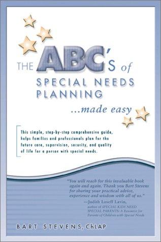 The ABC's of special needs planning --made easy