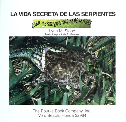 LA Vida Secreta De Las Serpientes (Stone, Lynn M. Cara a Cara Con Las Serpientes.)