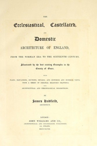 The ecclesiastical, castellated, and domestic architecture of England