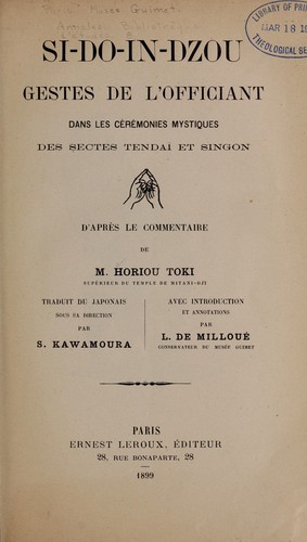 Si-do-in-dzou, gestes de l'officiant dans les ce re monies mystiques des sectes Tendai  et Singon, d'apre  s le commentaire de M. Horiou Toki