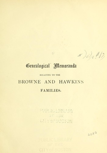 Genealogical memoranda relating to the Browne and Hawkins families