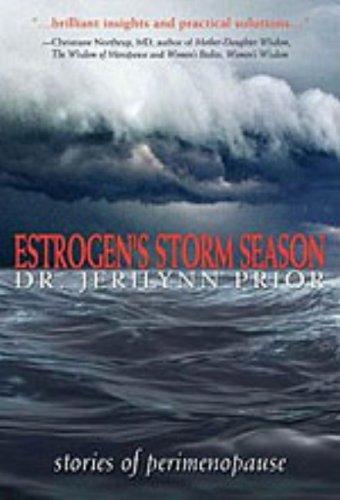 Estrogen's storm season
