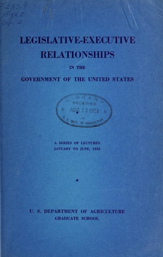 Legislative-executive relationships in the Government of the United States