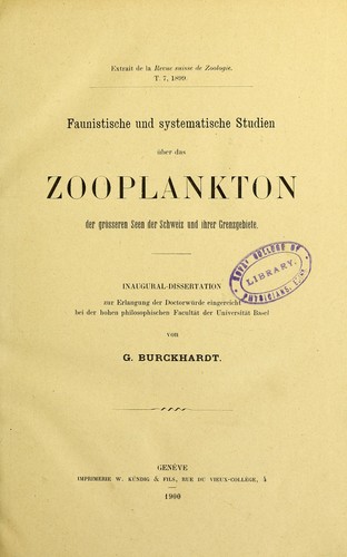 Faunistische und systematische Studien uber das zooplankton der grosseren Seen der Schweiz und ihrer Grenzgebiete : inaugural dissertation zur Erlangung der Doctorwurde eingereicht bei der hohen philosophischen Facultat der Universitat Basel