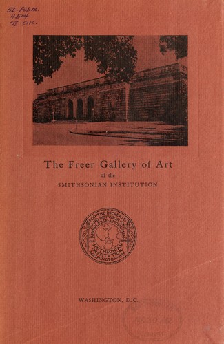 The Freer Gallery of Art of the Smithsonian Institution