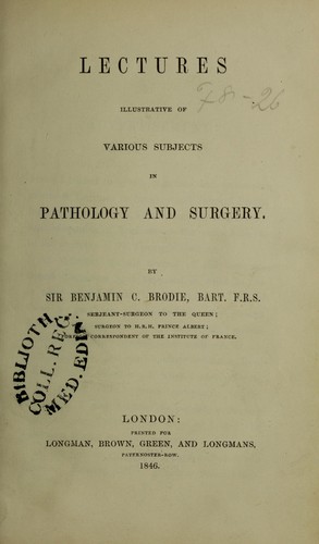 Lectures illustrative of various subjects in pathology and surgery