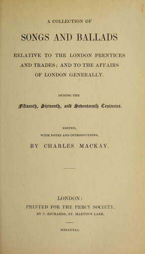 A collection of songs and ballads relative to the London prentices and trades