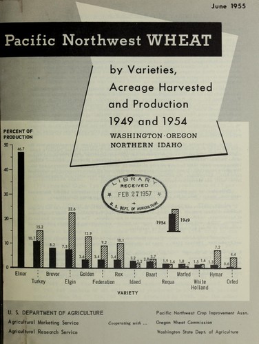 Pacific Northwest wheat by varieties, acreage harvested and production 1949 and 1954, Washington, Oregon [and] northern Idaho