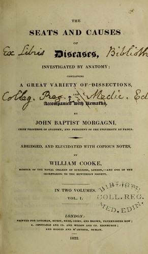 The seats and causes of diseases, investigated by anatomy; containing a great variety of dissections, and accompanied with remarks ...