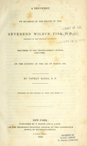 A discourse on occasion of the death of the Reverend Wilbur Fisk, D.D., president of the Wesleyan University