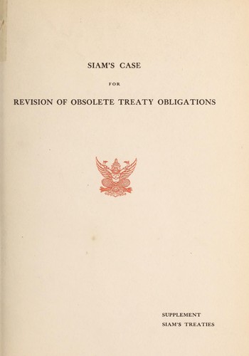 Siam's case for revision of obsolete treaty obligations admittedly inapplicable to present conditions