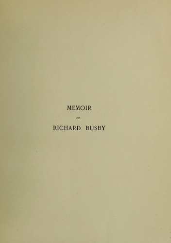 Memoir of Richard Busby, D.D. (1606-1695) : with some account of Westminster School in the seventeenth century