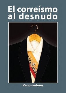 El correísmo al desnudo