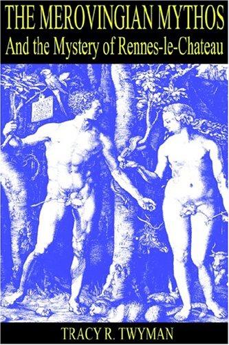 The Merovingian Mythos and the Mystery of Rennes-le-Chateau