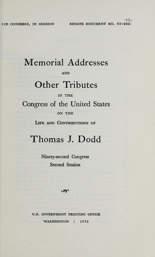 Memorial addresses and other tributes in the Congress of the United States on the life and contributions of Thomas J. Dodd