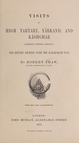 Visits to high Tartary, Ya rkand, and Ka shgar