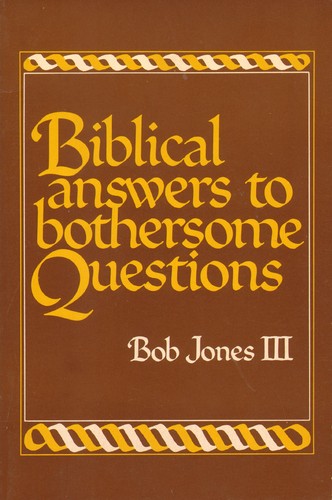 Biblical Answers to Bothersome Questions