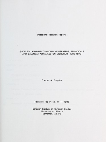 Guide to Ukrainian Canadian newspapers, periodicals, and calendar-almanacs on microfilm, 1903-1970