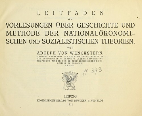 Leitfaden zu vorlesungen u ber geschichte und methode der nationalo konomischen und sozialistischen theorien ...
