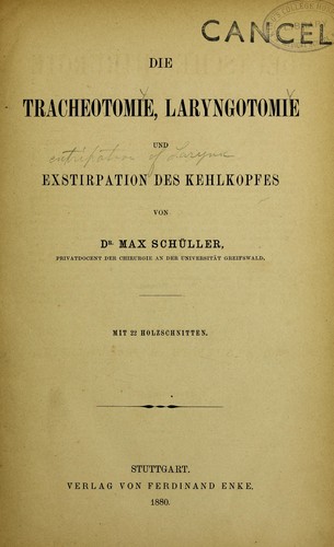 Die Tracheotomie, Laryngotomie und Exstirpation des Kehlkopfes