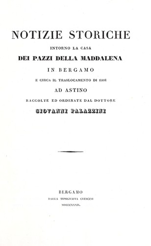 Notizie storiche intorno la Casa dei pazzi della Maddalena in Bergamo