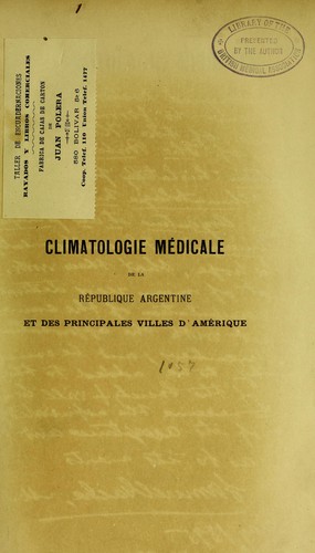 Climatologie médicale de la République argentine et des principales villes d'Amérique