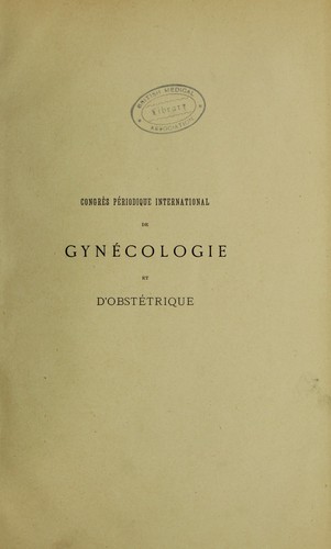 Congr©·s p©♭riodique international de gyn©♭cologie et d'obst©♭trique