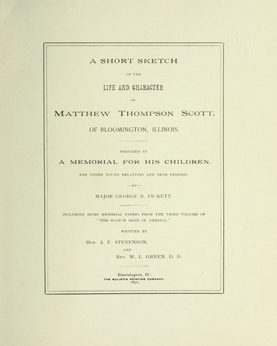 A short sketch of the life and character of Matthew Thompson Scott, of Bloomington, Illinois