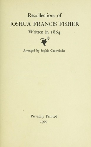 Recollections of Joshua Francis Fisher