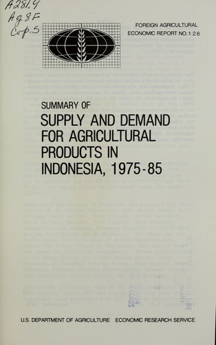 Summary of supply and demand for agricultural products in Indonesia, 1975-85