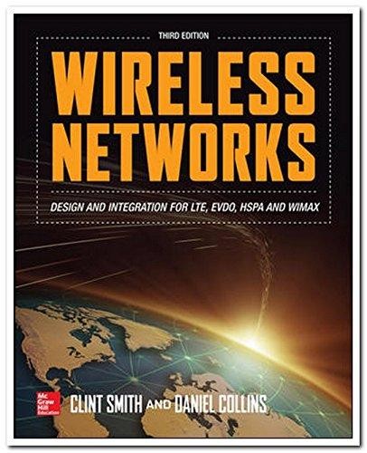 Wireless networks : design and integration for LTE, EVDO, HSPA, and WiMAX