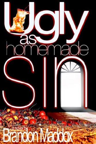 Ugly as Homemade Sin