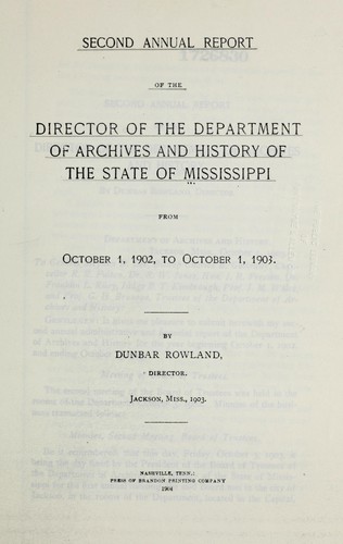 Second annual report of the Director of the Department of Archives and History of the State of Mississippi, from October 1, 1902, to October 1, 1903