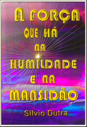 A Força que Há na Humildade e na Mansidão