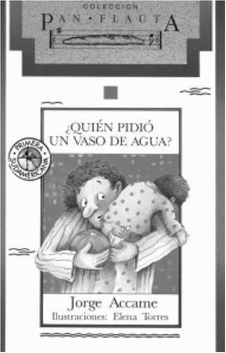 ¿Quien pidio un vaso de agua?