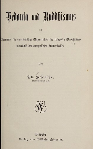 Vedanta und Buddhismus als Fermente fu r eine ku nstige Regeneration des religio sen Bewusstseins innerhalb des europa ischen Kulturkreises