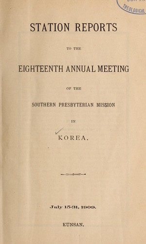 Station reports to the eighteenth annual meeting of the Southern Presbyterian Mission in Korea