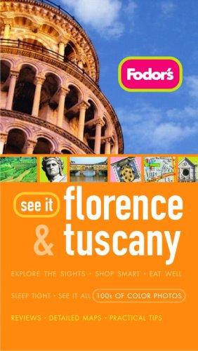 Fodor's See It Florence and Tuscany, 1st Edition (Fodor's See It)