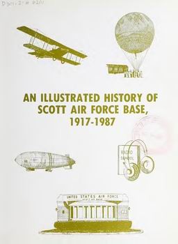 An illustrated history of Scott Air Force Base, 1917-1987