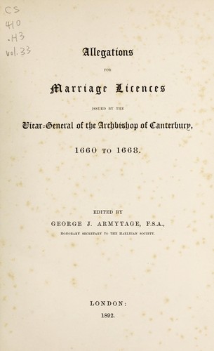 Allegations for marriage licences issued by the vicar-general of the Archbishop of Canterbury