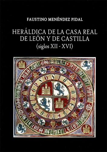 Heráldica de la Casa Real de León y de Castilla (siglos XII-XVI)