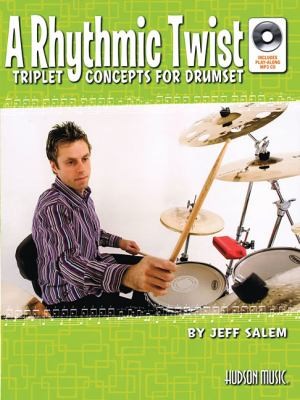 A Rhythmic Twist Triplet Concepts For Drumset