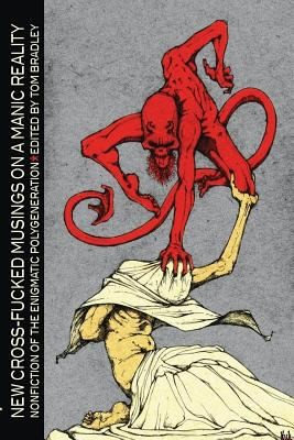 New CrossFucked Musings on a Manic Reality