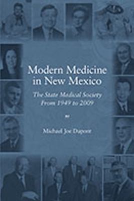 Modern Medicine In New Mexico The State Medical Society From 19492009