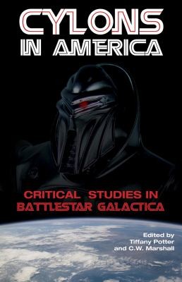 Cylons In America Critical Studies In Battlestar Galactica
