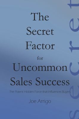 The Secret Factor for Uncommon Sales Success