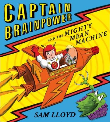 Captain Brainpower And The Mighty Mean Machine