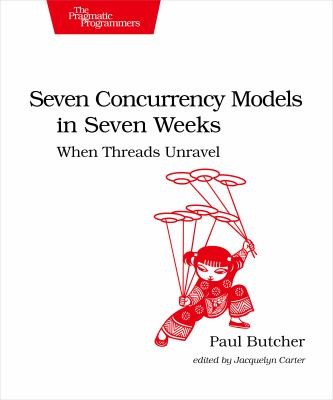 Seven Concurrency Models In Seven Weeks