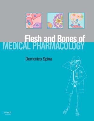 Flesh And Bones Of Medical Pharmacology