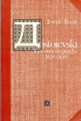 Dostoievski Los Aos De Prueba 1850 1859